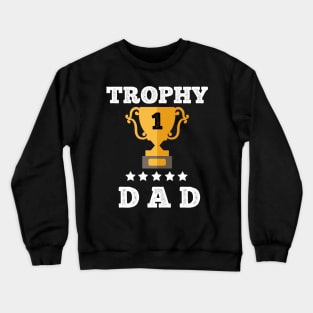 Trophy for the best father dad gift idea Crewneck Sweatshirt